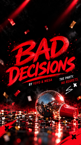 BAD DECISIONS event poster