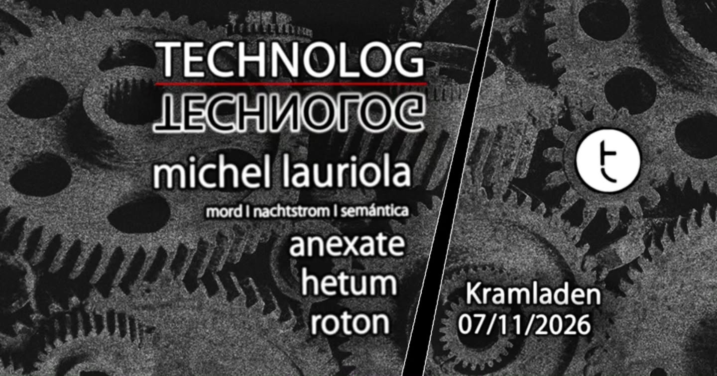 TECHNOLOG w/ Michel Lauriola Veranstaltungsplakat