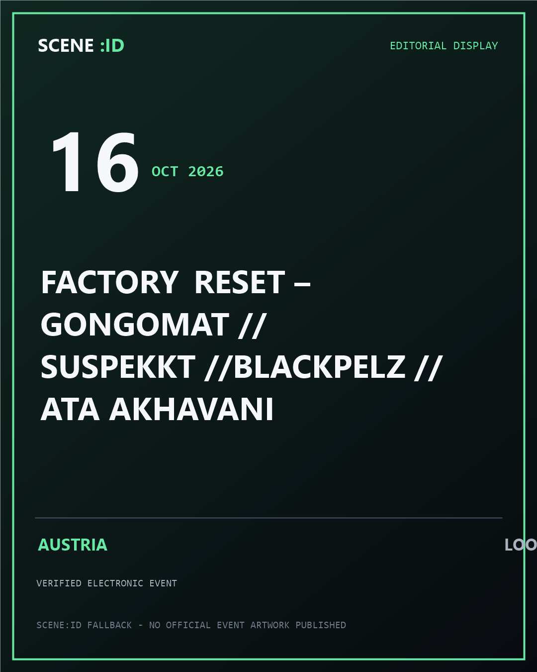 Factory Reset – GONGOMAT // SUSPEKKT //Blackpelz // Ata Akhavani event poster